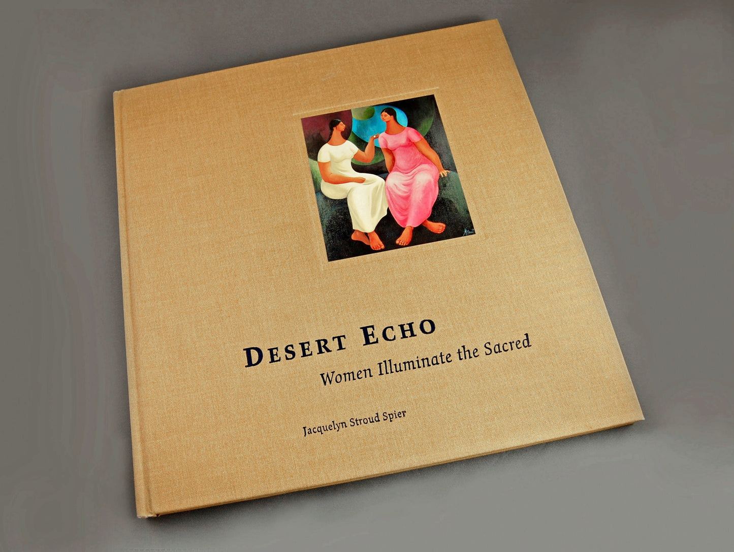 Desert Echo Women Illuminate the Sacred - Illustrated Book, poetry book, FREE SHIPPING US