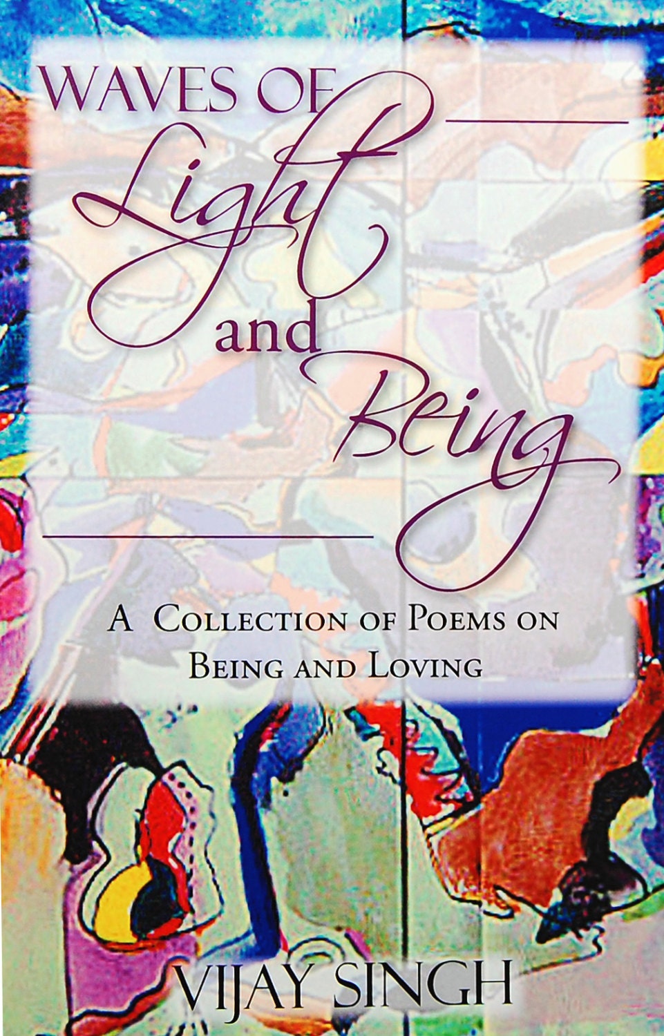 Poetry Book - Waves of Light and Being by Vijay Singh
