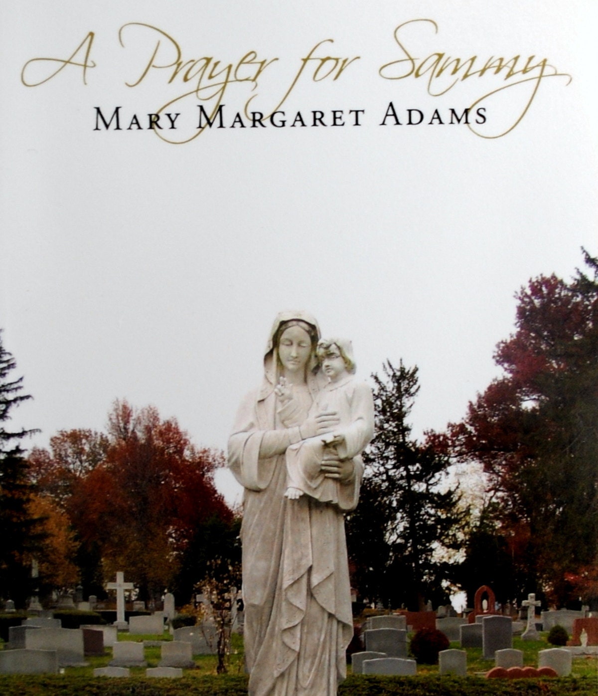 A Prayer for Sammy - Miscarriage grief support book on the loss of a baby from a mother's perspective. FREE SHIPPING US.