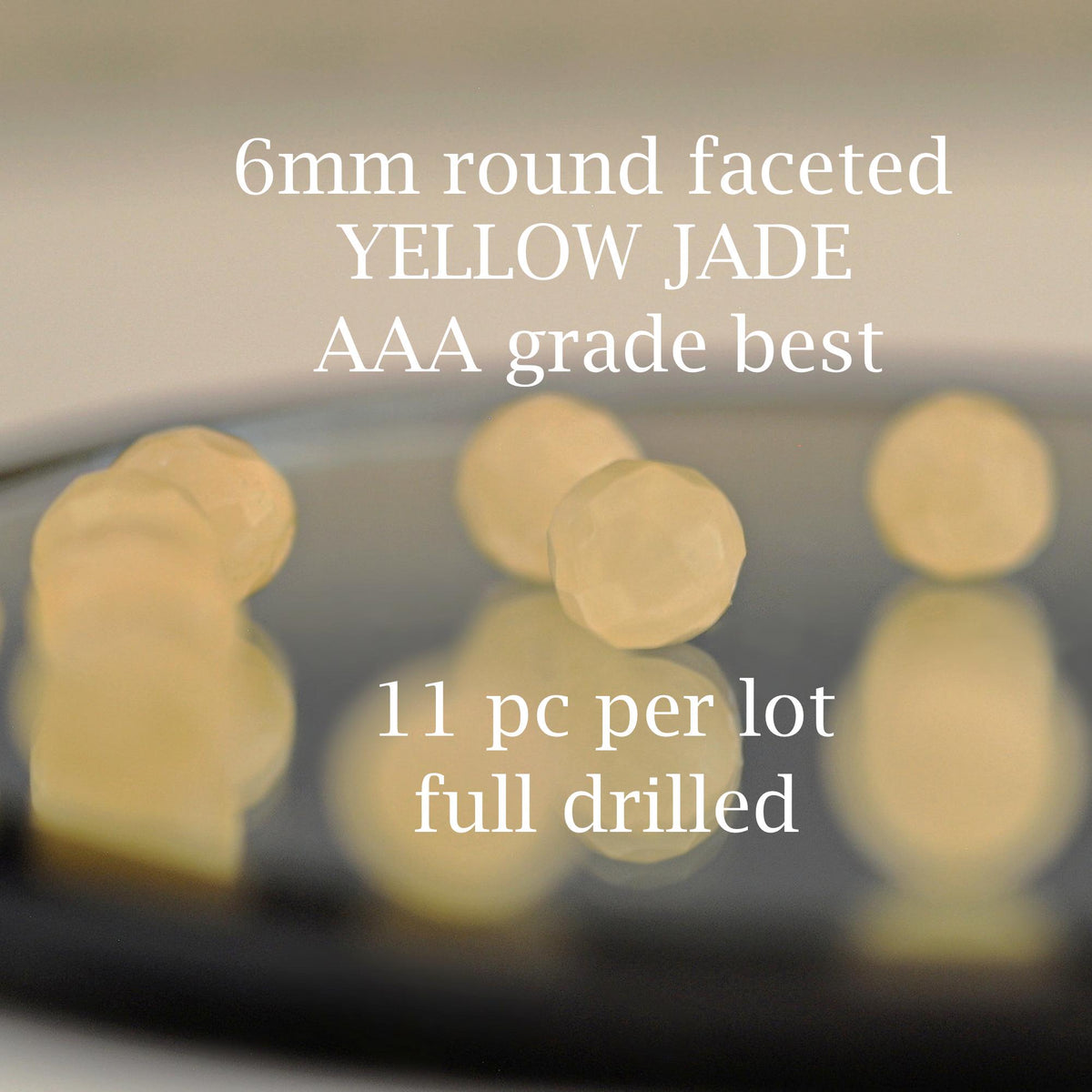 D112 -  Loose Yellow Jade 6mm Faceted Fully Drilled Beads for Jewelry Making or Beading.